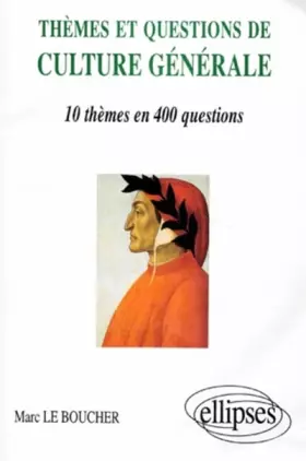 Couverture du produit · Thèmes et questions de culture générale: 10 thèmes en 400 questions : grandes écoles, 1er, 2e et 3e cycles universitaires