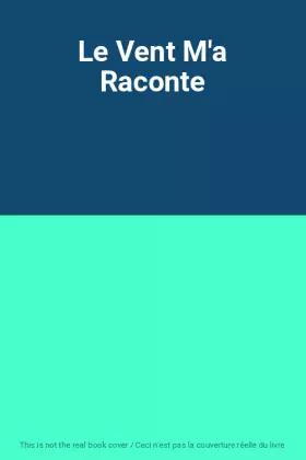 Couverture du produit · Le Vent M'a Raconte