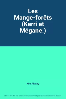 Couverture du produit · Les Mange-forêts (Kerri et Mégane.)