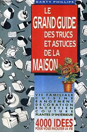 Couverture du produit · Le grand guide des trucs et astuces de la maison