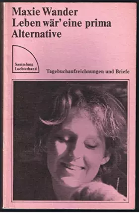 Couverture du produit · Leben Wär eine prima Alternative: Tagebuchaufzeichnungen und Briefe (Sammlung Luchterhand)