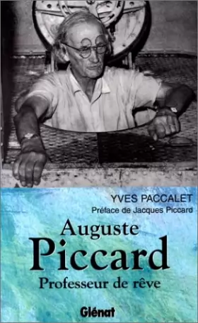 Couverture du produit · Auguste Piccard, professeur de rêve