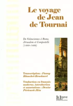 Couverture du produit · Le Voyage de Jean de Tournai: De Valenciennes a Rome,1488-1489