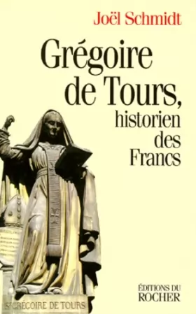 Couverture du produit · Grégoire de Tours, historien des Francs