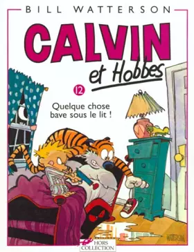 Couverture du produit · Calvin et Hobbes, tome 12 : Quelque chose bave sous le lit !