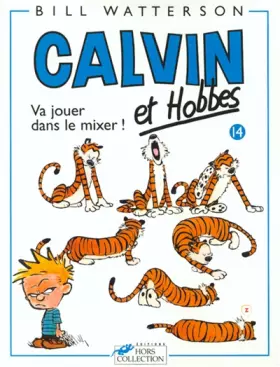 Couverture du produit · Calvin et hobbes, tome 14 : Va jouer dans le mixer !