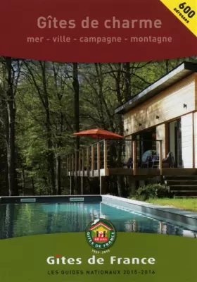 Couverture du produit · Gîtes de Charme 2015-2016 - Mer, Ville, Campagne, Montagne