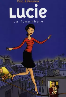 Couverture du produit · Lucie, tome 2 : La Funambule
