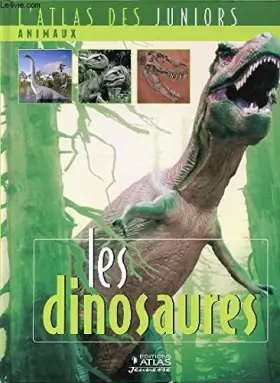 Couverture du produit · Atlas des Juniors - Animaux - Les Dinosaures