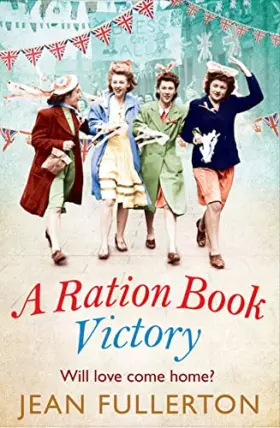 Couverture du produit · A Ration Book Victory: Will Love Come Home?