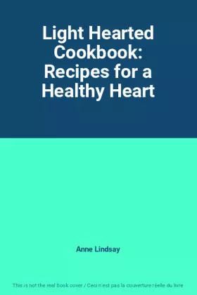 Couverture du produit · Light Hearted Cookbook: Recipes for a Healthy Heart