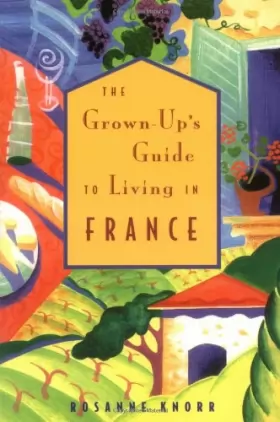 Couverture du produit · The Grown-Up's Guide to Living in France