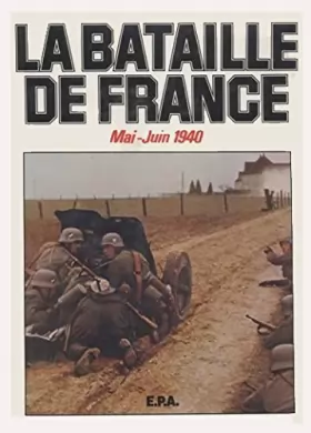 Couverture du produit · LA BATAILLE DE FRANCE.MAI-JUIN 1940.
