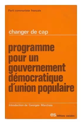 Couverture du produit · Changer De Cap : Programme Pour Un Gouvernement Democratique DUnion Populaire