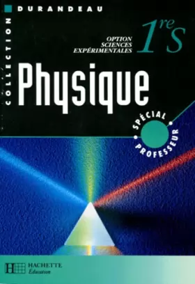 Couverture du produit · Physique 1re S, option sciences expérimentales. Livre du professeur, édition 1994