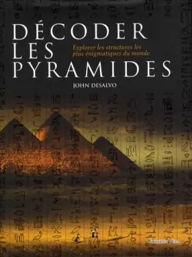 Couverture du produit · Décoder les pyramides: Explorer les structures les plus énigmatiques du monde