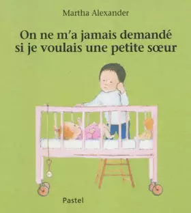 Couverture du produit · On ne m'a jamais demandé si je voulais une petite soeur
