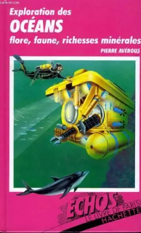 Couverture du produit · Exploration des oceans, flore, faune, richesses minerales