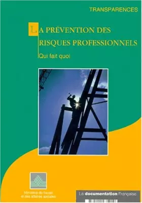 Couverture du produit · LA PREVENTION DES RISQUES PROFESSIONNELS. Qui fait quoi