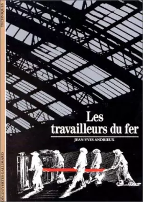 Couverture du produit · Les travailleurs du fer by Jean-Yves Andrieux(1991-11-20)