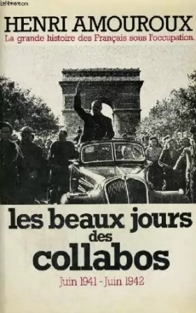 Couverture du produit · Les Beaux Jours Des Collabos / Juin 1941 -- Juin 1942