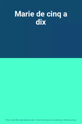 Couverture du produit · Marie de cinq a dix