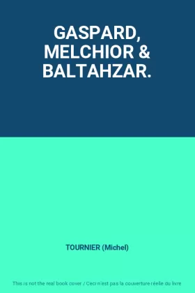Couverture du produit · GASPARD, MELCHIOR & BALTAHZAR.