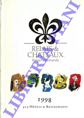 Couverture du produit · Relais & Chateaux. Relais Gourmands. 1998. 415 hotels et restaurants.