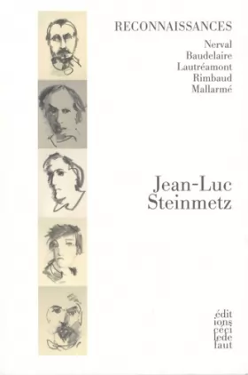 Couverture du produit · Reconnaissances: Nerval, Baudelaire, Lautréamont, Rimbaud, Mallarmé