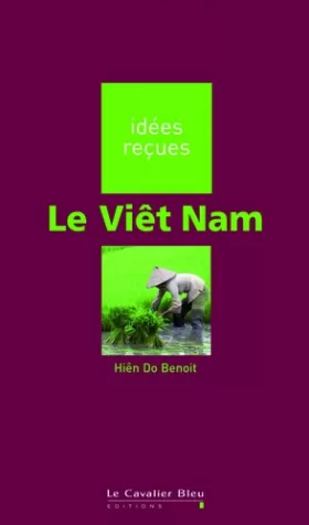 Couverture du produit · Le Viêt Nam: idées reçues sur le Viêt Nam