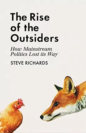 Couverture du produit · The Rise of the Outsiders: How Mainstream Politics Lost Its Way