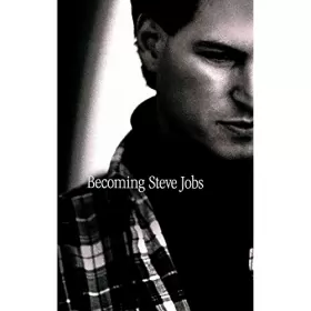 Couverture du produit · Becoming Steve Jobs: The evolution of a reckless upstart into a visionary leader