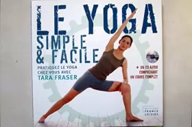 Couverture du produit · Le yoga simple et facile : pratiquez le yoga chez vous avec Tara fraser + CD audio