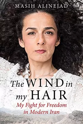 Couverture du produit · The Wind in My Hair: My Fight for Freedom in Modern Iran