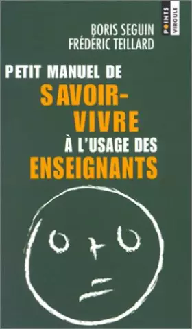 Couverture du produit · Petit manuel de savoir-vivre à l'usage des enseignants. Avec des exercices
