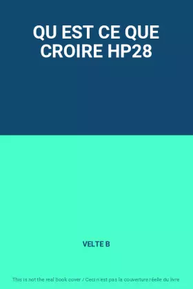 Couverture du produit · QU EST CE QUE CROIRE HP28