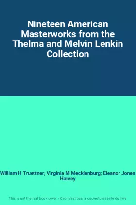 Couverture du produit · Nineteen American Masterworks from the Thelma and Melvin Lenkin Collection