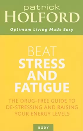 Couverture du produit · Beat Stress and Fatigue: The Drug-Free Guide to De-Stressing and Raising Your Energy Levels