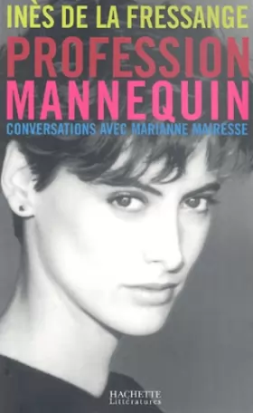 Couverture du produit · Profession mannequin : Inès de la Fressange, conversations avec Marianne Mairesse