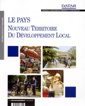 Couverture du produit · LE PAYS. Nouveau territoire du développement local, actes du séminaire du 3 juillet 1996