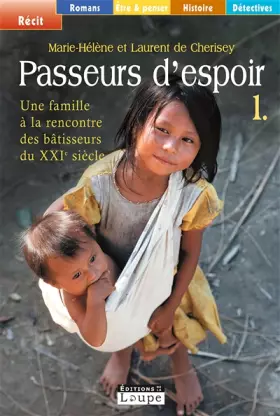 Couverture du produit · Passeurs d'espoir, tome 1: une famille à la rencontre des bâtisseurs du XXIè siècle (grands caractères)