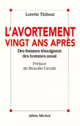 Couverture du produit · L'avortement vingt ans après : Des femmes témoignent, des hommes aussi