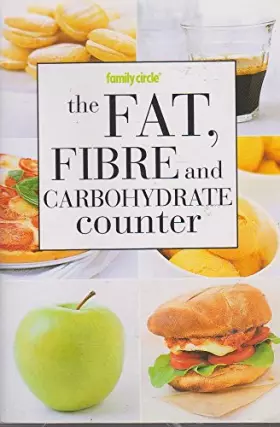 Couverture du produit · The Fat Carbohydrate and Fibre Counter