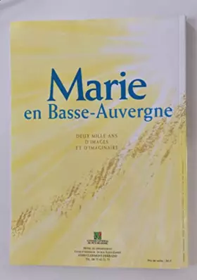 Couverture du produit · Marie en Basse-Auvergne : Exposition, Clermont-Ferrand, Hôtel du département, 9 juillet-3 octobre 1998
