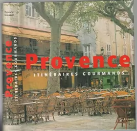 Couverture du produit · Provence: Itinéraires gourmands
