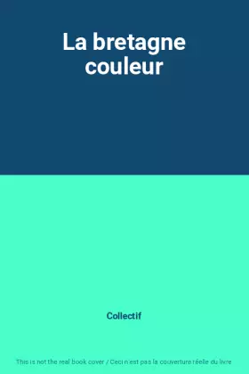 Couverture du produit · La bretagne couleur