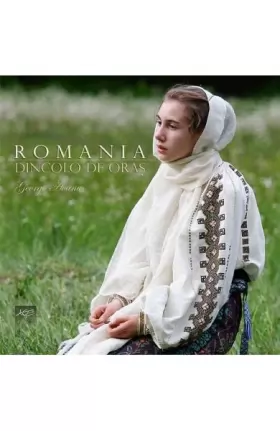 Couverture du produit · Romania. Dincolo De Oras