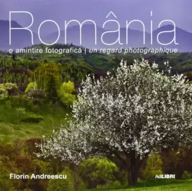 Couverture du produit · ROMANIA O AMINTIRE FOTOGRAFICA ROMANFRANCEZ