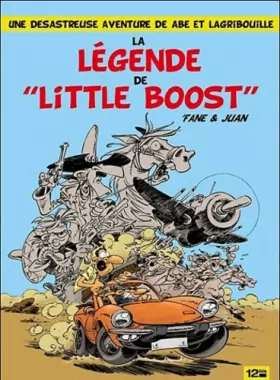 Couverture du produit · La légende de "Little Boost": Une désastreuse aventure de Abe et Lagribouille