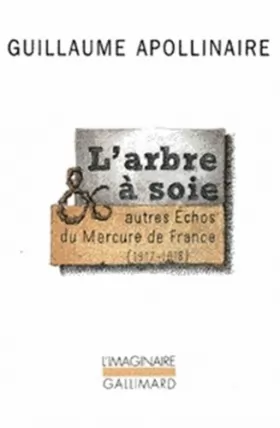 Couverture du produit · L'Arbre à soie et autres Échos du Mercure de France: (1917-1918)
